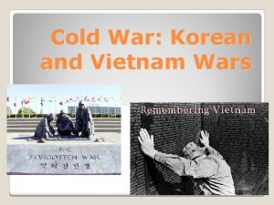 Cold War Korean and Vietnam Wars American involvement