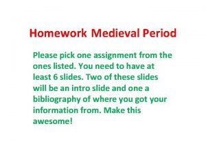 Homework Medieval Period Please pick one assignment from