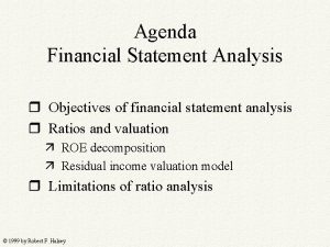 Agenda Financial Statement Analysis r Objectives of financial