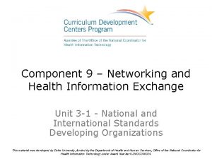 Component 9 Networking and Health Information Exchange Unit