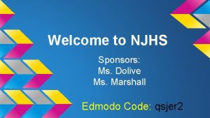 Welcome to NJHS Sponsors Ms Dolive Ms Marshall