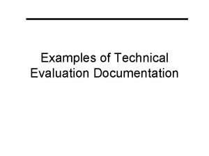 Examples of Technical Evaluation Documentation Task Evaluation Documentation