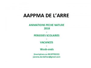 AAPPMA DE LARRE ANIMATIONS PECHE NATURE 2018 PERIODES