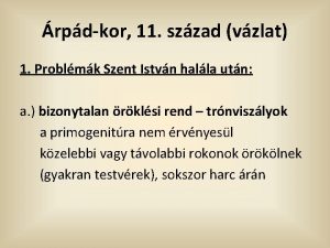 rpdkor 11 szzad vzlat 1 Problmk Szent Istvn