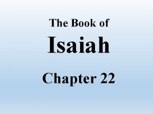 The Book of Isaiah Chapter 22 Isaiah Chapter