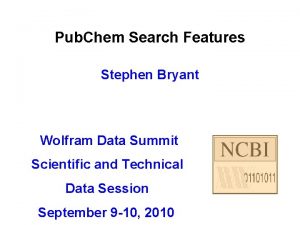Pub Chem Search Features Stephen Bryant Wolfram Data