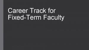 Career Track for FixedTerm Faculty Rank Lecturer 1