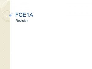 FCE 1 A Revision Lets discuss 1 Why