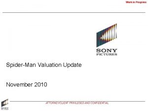 Work in Progress SpiderMan Valuation Update November 2010