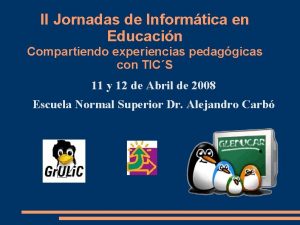 II Jornadas de Informtica en Educacin Compartiendo experiencias