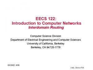 EECS 122 Introduction to Computer Networks Interdomain Routing