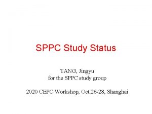 SPPC Study Status TANG Jingyu for the SPPC