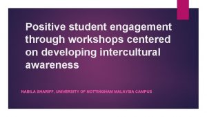 Positive student engagement through workshops centered on developing