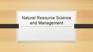 Natural Resource Science and Management What Are Natural