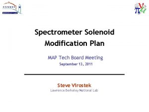 Spectrometer Solenoid Modification Plan MAP Tech Board Meeting