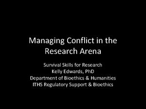 Managing Conflict in the Research Arena Survival Skills
