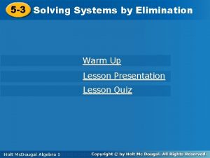 5 3 Solving Systemsby by Elimination Warm Up