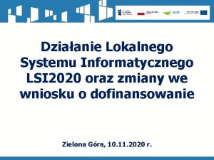 Dziaanie Lokalnego Systemu Informatycznego LSI 2020 oraz zmiany