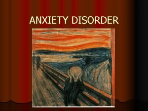 ANXIETY DISORDER GROUP 1 SCL 105 ANXIETY DISORDER