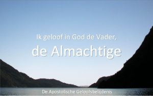 Ik geloof in God de Vader de Almachtige