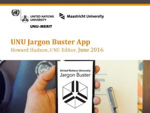 UNU Jargon Buster App Howard Hudson UNU Editor