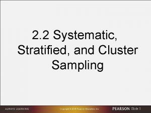 2 2 Systematic Stratified and Cluster Sampling Copyright