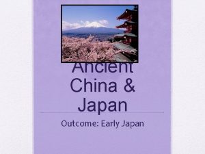 Ancient China Japan Outcome Early Japan Constructive Response