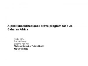 A pilot subsidized cook stove program for sub