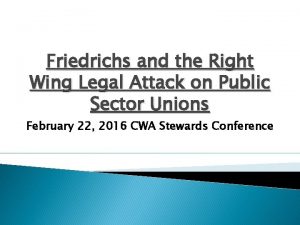 Friedrichs and the Right Wing Legal Attack on