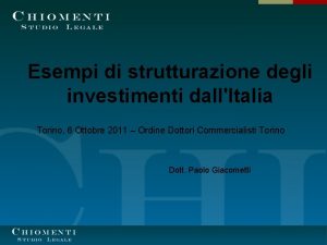 Esempi di strutturazione degli investimenti dallItalia Torino 6