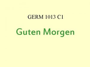 GERM 1013 C 1 Guten Morgen GERMAN 1013