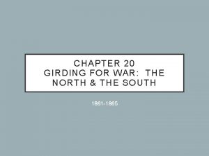 CHAPTER 20 GIRDING FOR WAR THE NORTH THE