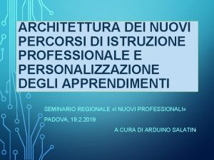 ARCHITETTURA DEI NUOVI PERCORSI DI ISTRUZIONE PROFESSIONALE E