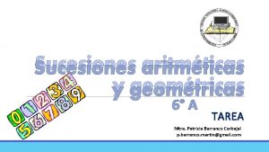 Sucesiones aritmticas y geomtricas 6 A TAREA Mtra