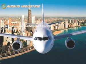 AIRBUS INDUSTRIE Airbus Industrie presentation to ATN 2000