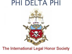 PHI DELTA PHI The International Legal Honor Society