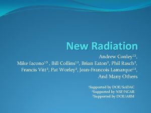 New Radiation Andrew Conley Mike Iacono Bill Collins