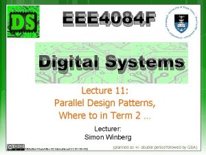 EEE 4084 F Digital Systems Lecture 11 Parallel