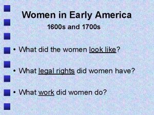 Women in Early America 1600 s and 1700