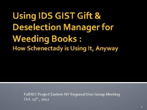 Using IDS GIST Gift Deselection Manager for Weeding