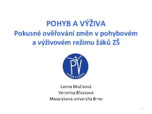 POHYB A VIVA Pokusn ovovn zmn v pohybovm