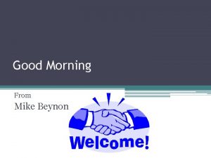 Good Morning From Mike Beynon Todays Topics The