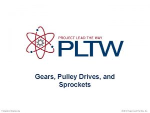 Gears Pulley Drives and Sprockets Principles of Engineering