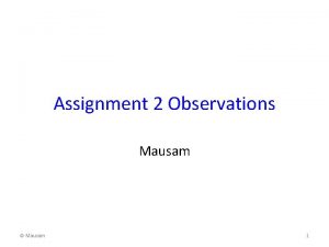 Assignment 2 Observations Mausam Mausam 1 The SAT