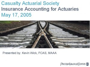 Casualty Actuarial Society Insurance Accounting for Actuaries May