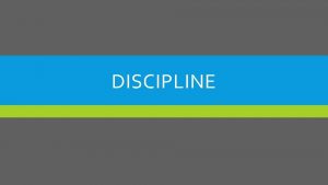 DISCIPLINE INTRODUCTION In the NASB the word discipline