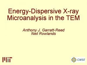 EnergyDispersive Xray Microanalysis in the TEM Anthony J