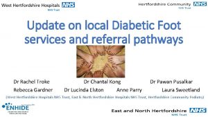 Update on local Diabetic Foot services and referral