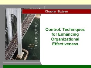 Chapter Sixteen Control Techniques for Enhancing Organizational Effectiveness