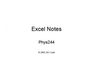 Excel Notes Phys 244 2005 B J Lieb